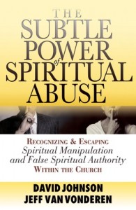 The Subtle Power of Spiritual Abuse